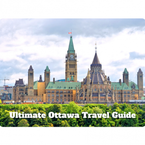 Ultimate Ottawa Travel Guide